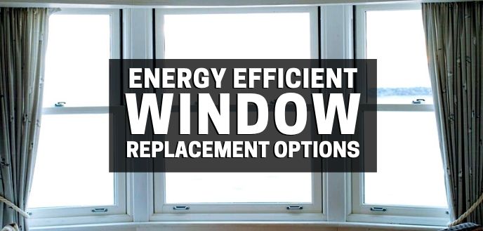 https://雷竞技下载链接官网appwww.explorizers.com/lexington/wp-content/uploads/sites/26/2021/05/energy-efficient-window-replacement-options.jpg